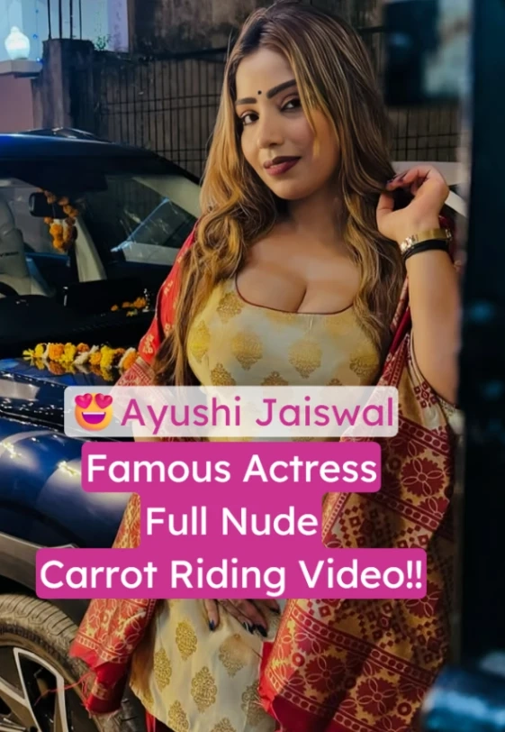Ayushi Jaiswal Nude Carrot Fucking Video