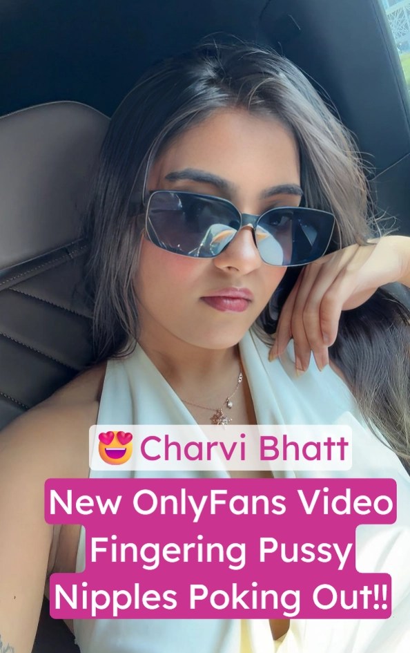 Charvi Bhatt Fingering Pussy & Boobs Press OnlyFans Video