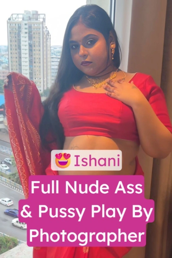 Ishani Full Nude Boobs and Pussy Session with Photographer