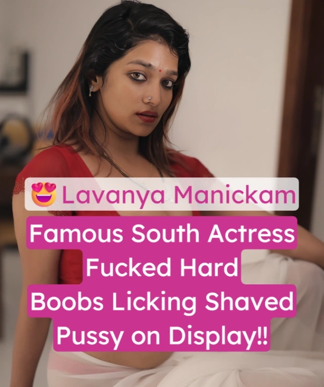 Lavanya Manickam Full Nude Sex Video Leaked