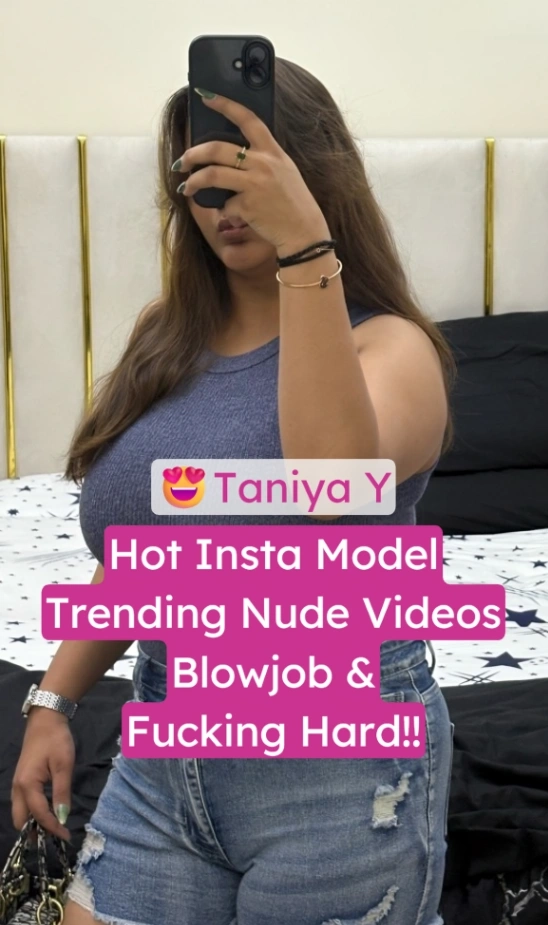 Taniya Y Nude Blowjob & Fucking Video
